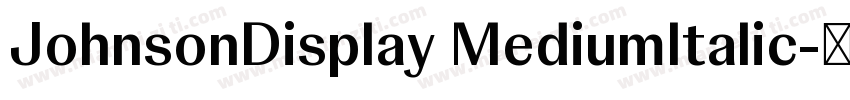 JohnsonDisplay MediumItalic字体转换